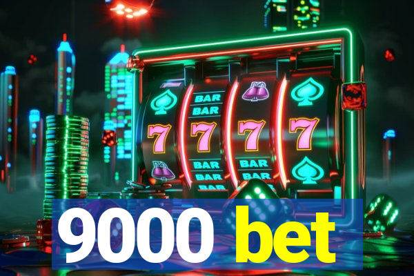 9000 bet